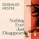 Nothing Ever Just Disappears: Seven Hidden Histories