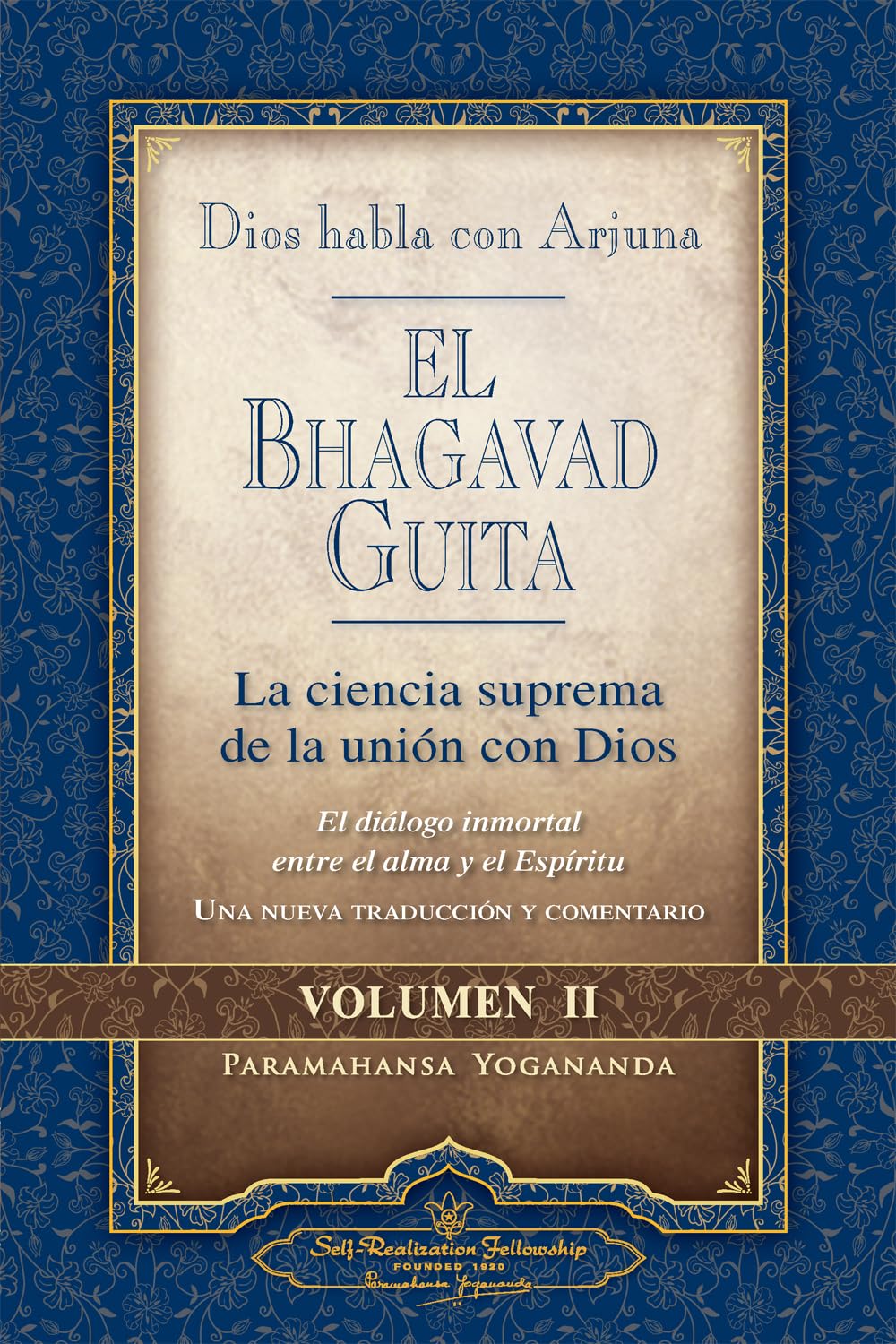 El Bhagavad Guita. Dios habla con Arjuna. La ciencia suprema de la uni&oacute;n con dios - Volumen II (SIN COLECCION)