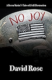 No Joy: A Recon Marine's Tales of (Self) Destruction