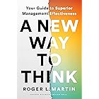 A New Way to Think: Your Guide to Superior Management Effectiveness