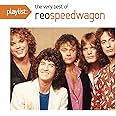Playlist: The Very Best Of REO Speedwagon