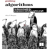Grokking Algorithms: An illustrated guide for programmers and other curious people