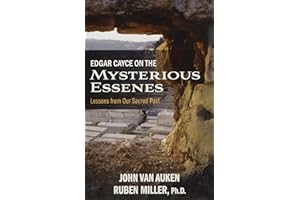 Edgar Cayce on the Mysterious Essenes: Lessons from Our Sacred Past