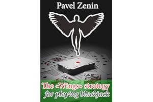 The "Wings" strategy for playing blackjack: Author's innovative approach to defeat the blackjack dealer