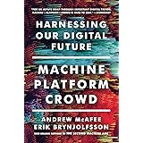 Machine, Platform, Crowd: Harnessing Our Digital Future