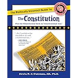 The Politically Incorrect Guide to the Constitution (Politically Incorrect Guides) (The Politically Incorrect Guides)