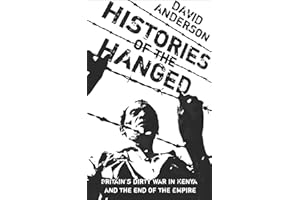 Histories of the Hanged: Britain's Dirty War in Kenya and the End of Empire
