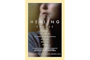 The HEALING CHOICE: Your Guide to Emotional Recovery After an Abortion