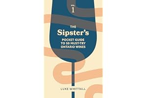 The Sipster's Pocket Guide to 50 Must-Try Ontario Wines: Volume 1