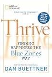 Thrive: Finding Happiness the Blue Zones Way