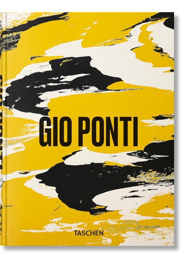 Gio Ponti: The Complete Work, 1923-1978: Ponti, Lisa Licitra
