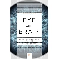 Eye and Brain: The Psychology of Seeing - Fifth Edition (Princeton Science Library, 80)