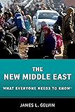 The New Middle East: What Everyone Needs to Know®