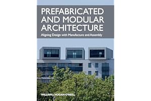 Prefabricated and Modular Architecture: Aligning Design with Manufacture and Assembly