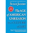 The Age of American Unreason in a Culture of Lies