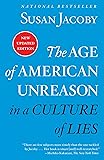 The Age of American Unreason in a Culture of Lies