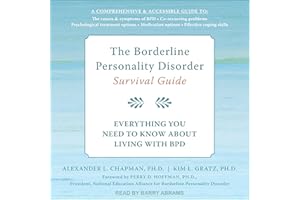 The Borderline Personality Disorder Survival Guide: Everything You Need to Know About Living with BPD