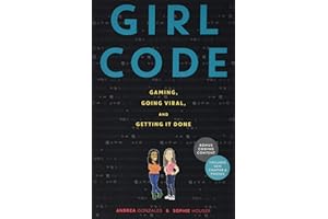 Girl Code: Gaming, Going Viral, and Getting It Done