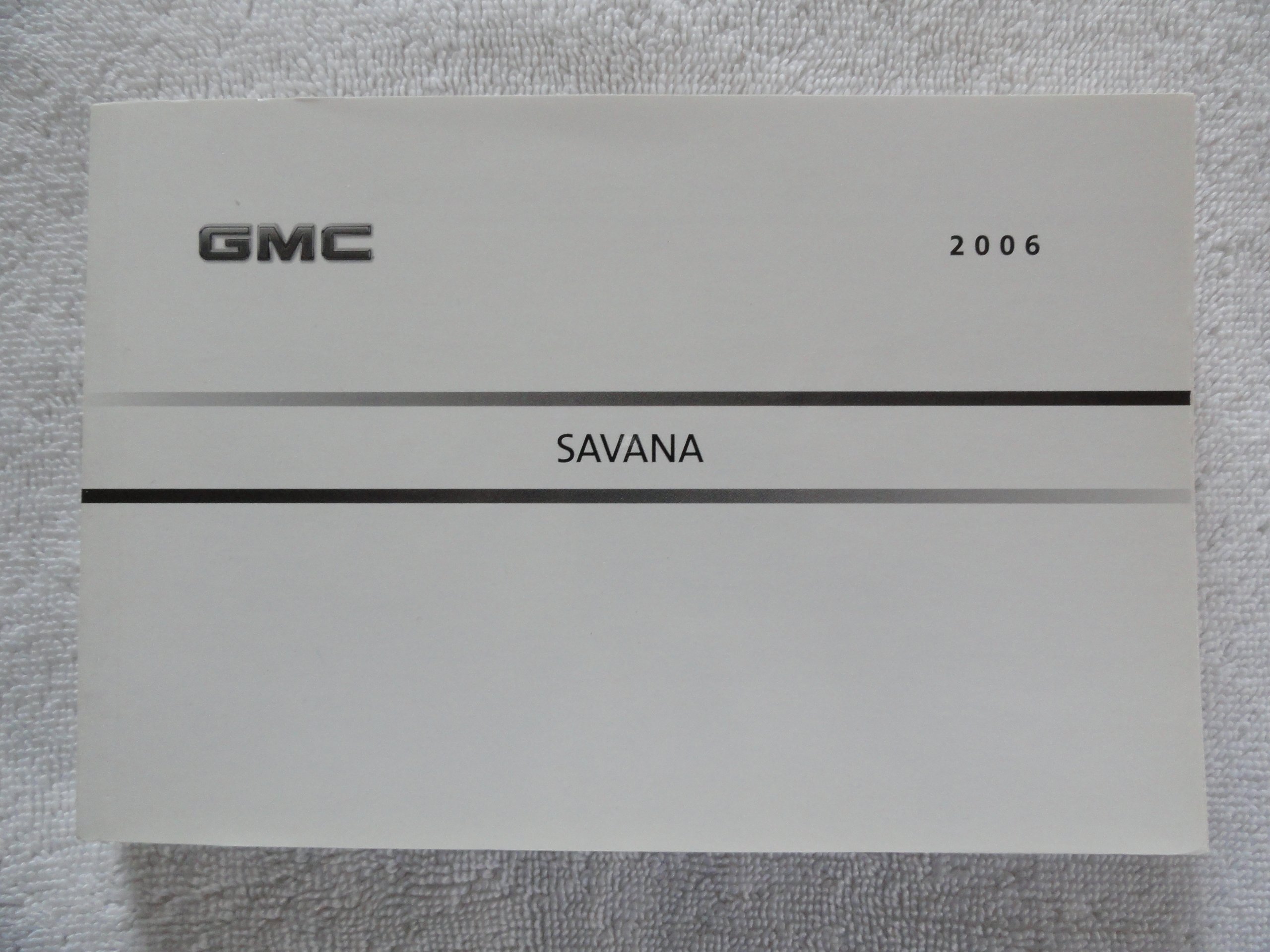 2006 GMC Savana Owners Manual Paperback – 2006