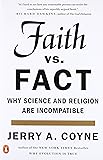 Faith Versus Fact: Why Science and Religion Are Incompatible