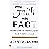 Faith Versus Fact: Why Science and Religion Are Incompatible