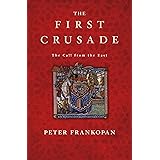 The First Crusade: The Call from the East