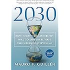 2030: How Today's Biggest Trends Will Collide and Reshape the Future of Everything