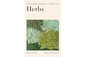 The Prairie Gardener’s Go-To for Herbs