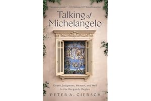 Talking of Michelangelo: Death, Judgment, Heaven, and Hell in the Burgundy Region