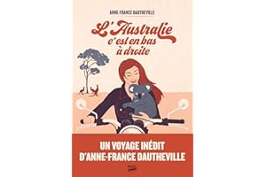 L'australie, c'est en bas à droite (French Edition)