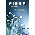 Fiber: The Coming Tech Revolution―and Why America Might Miss It