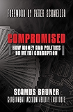 Compromised: How Money and Politics Drive FBI Corruption