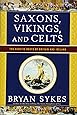 Saxons, Vikings, and Celts: The Genetic Roots of Britain and Ireland