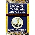 Saxons, Vikings, and Celts: The Genetic Roots of Britain and Ireland