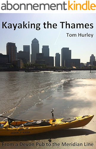 Download Kayaking the Thames - From a Devon Pub to the Meridian Line (English Edition) PDF