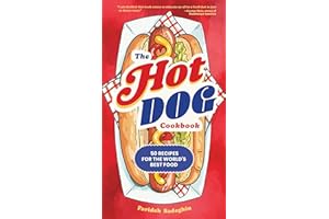 The Hot Dog Cookbook: 50 Recipes for the World's Best Food