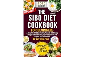The SIBO Diet Cookbook: A Complete 2000-Day Healing Plan with Gut-Friendly Recipes to Beat Bloating, Improve Digestion, and S