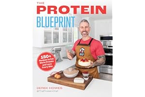 The Protein Blueprint: 150 Recipes to Power Up the Way You Eat