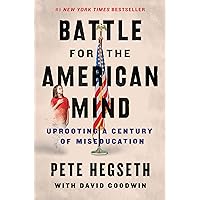 Battle for the American Mind: Uprooting a Century of Miseducation