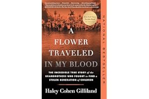 A Flower Traveled in My Blood: The Incredible True Story of the Grandmothers Who Fought to Find a Stolen Generation of Childr