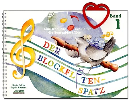 Der Blockflotenspatz Band 1 Schule Fur Blockflote Fur Kinder Ab Dem 1 Schuljahr Ohne Cd Schule Fur Barocke Und Deutsche Griffweise Akkordbegleitung Mit Bunter Herzformiger Notenklammer Amazon De Musikinstrumente