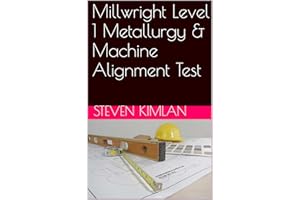 Millwright Level 1 Metallurgy & Machine Alignment Test