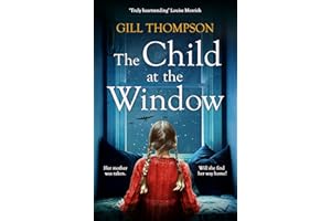 The Child at the Window: A powerful novel of love and sacrifice, inspired by true wartime events