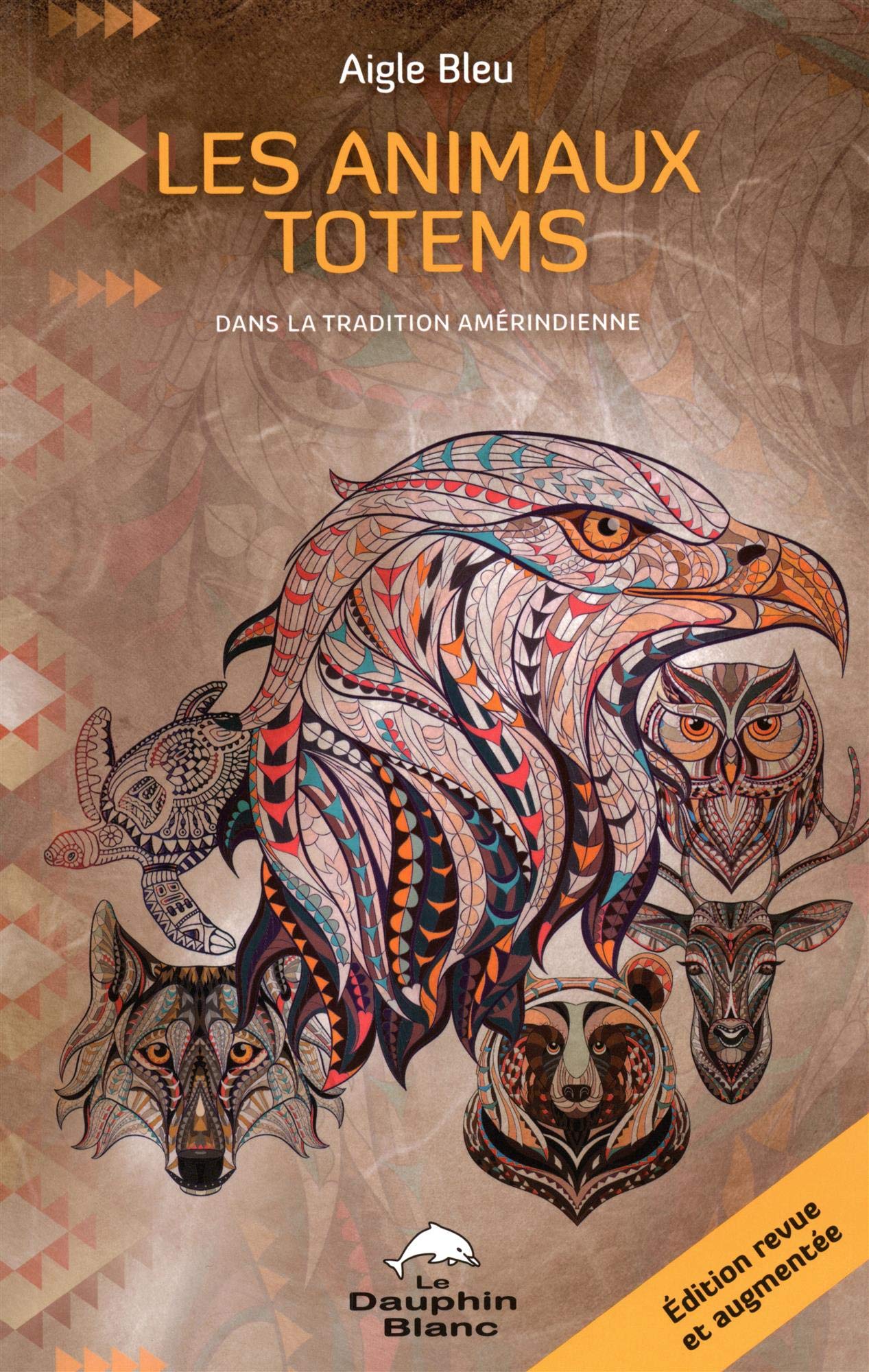Amazon Fr Les Animaux Totems Dans La Tradition Amerindienne Aigle Bleu Livres