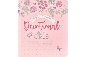 The Illustrated Devotional For Girls 366 Days of Creative Coloring & Faith Filled Devotions for Girls ages 8-12