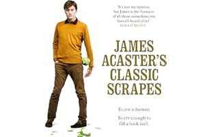 James Acaster's Classic Scrapes