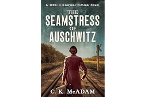 The Seamstress of Auschwitz: A Heartbreaking WWII Historical Fiction Novel - Inspired by a True Story