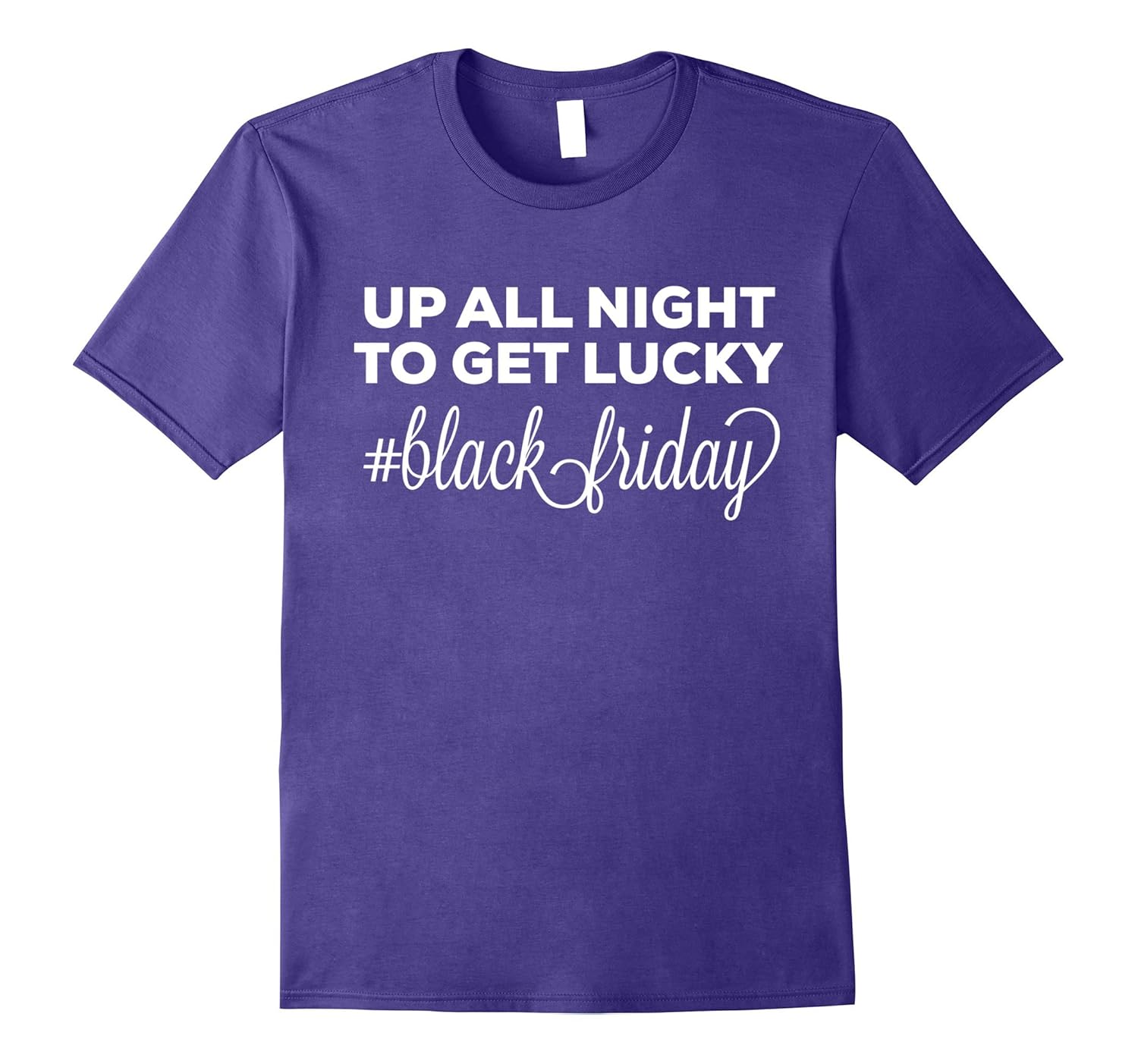 Up all night to get lucky Black Friday shirt-ANZ