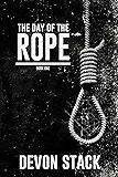 The Day of the Rope: Book One (The Days of the Rope 1)