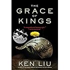 The Grace of Kings (The Dandelion Dynasty Book 1)